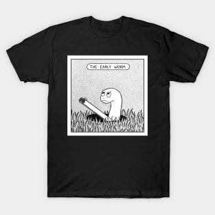 The early worm T-Shirt